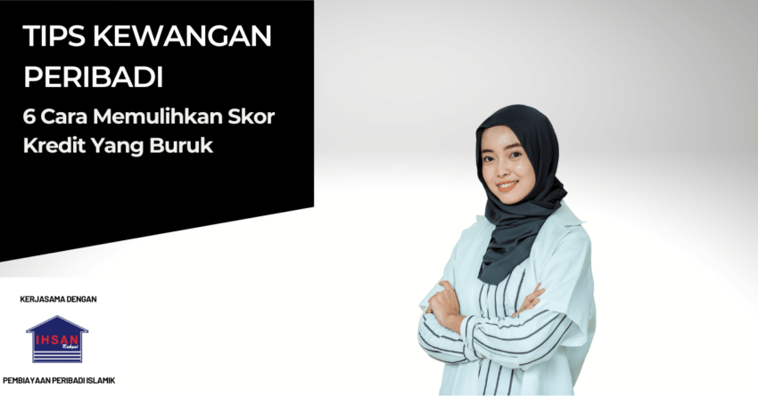 Cara Memulihkan Skor Kredit Yang Buruk